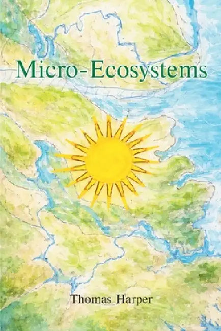 Micro-Ecosystems by Thomas Harper