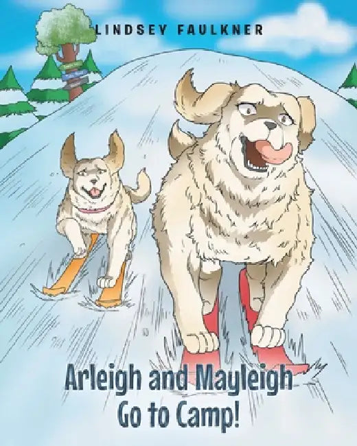 Arleigh and Mayleigh Go to Camp! by Lindsey Faulkner