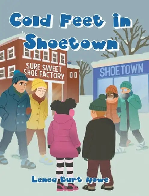 Cold Feet in Shoetown by Lenea Burt Howe