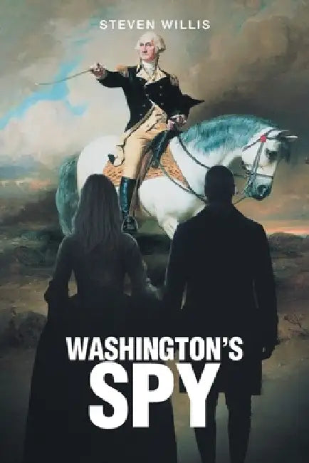 Washington's Spy by Steven Willis