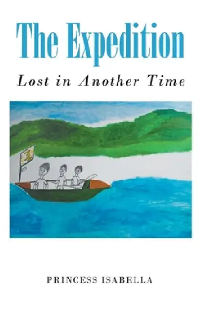The Expedition: Lost in Another Time by Princess Isabella