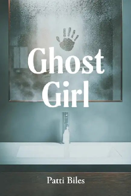 Ghost Girl by Patti Biles