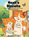 Noah's Biscuits: A Story About Friendship, Hard Choices, and Delicious Biscuits! by Shannon E. Cohen