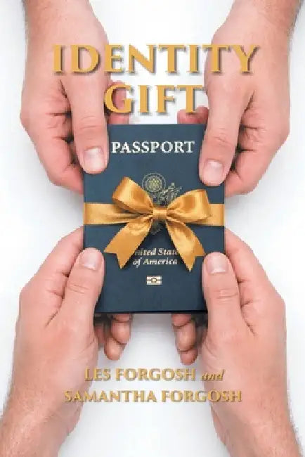 Identity Gift by Les Forgosh, Samantha Forgosh