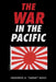 The War in the Pacific by Frederick A. Sarge Bucci