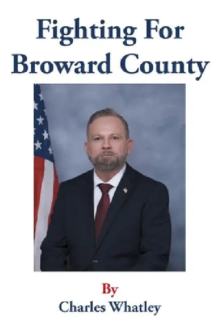 Fighting for Broward County by Charles Whatley