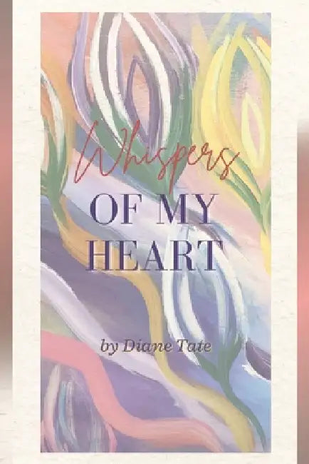 Whispers of My Heart by Diane Tate