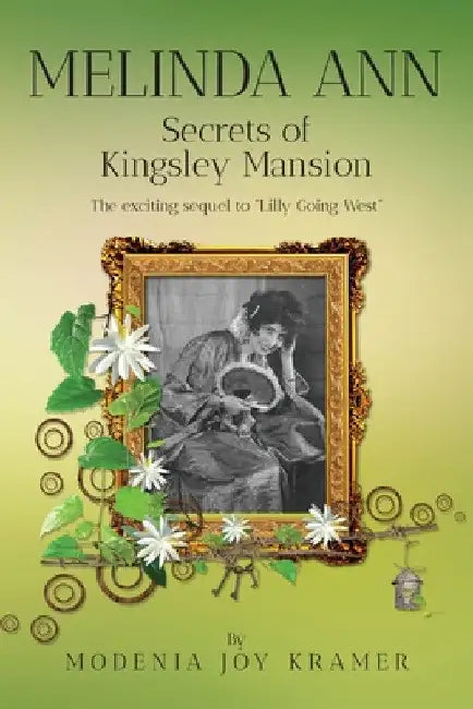 Melinda Ann Secrets Of Kingsley Mansion by Modenia Joy Kramer