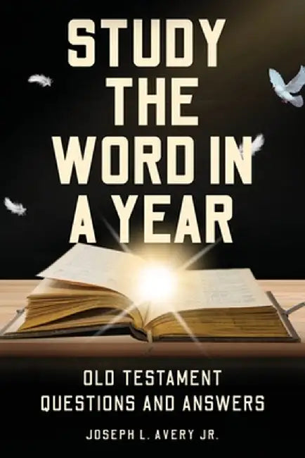 Study the Word in a Year: Old Testament Questions and Answers by Avery, Joseph L.