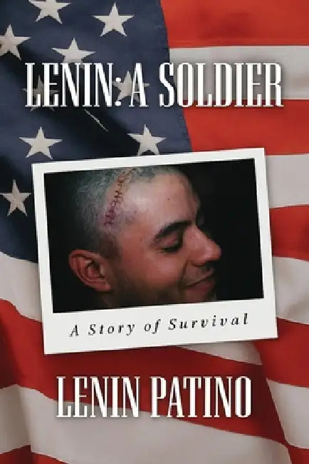 Lenin: A Soldier - A Story of Survival by Lenin Patino