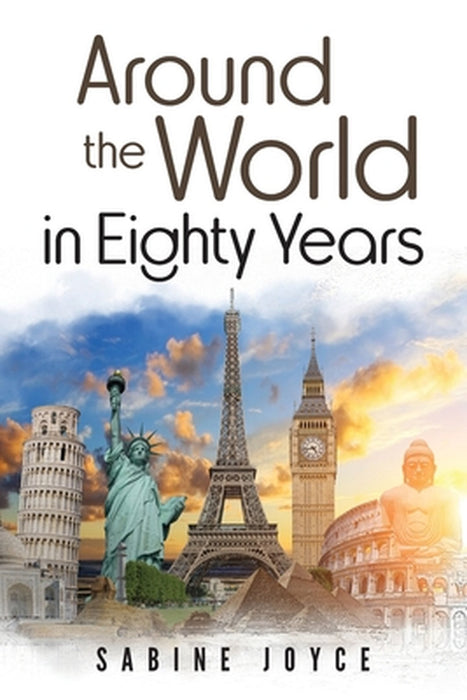 Around the World in Eighty Years by Sabine Joyce