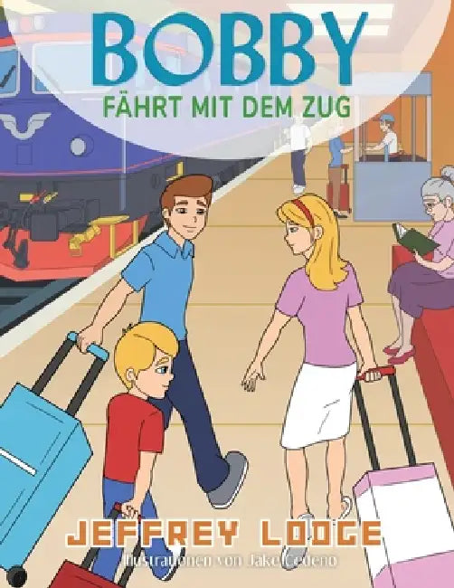 Bobby Fährt Mit Dem Zug by Jeffrey Donn Lodge