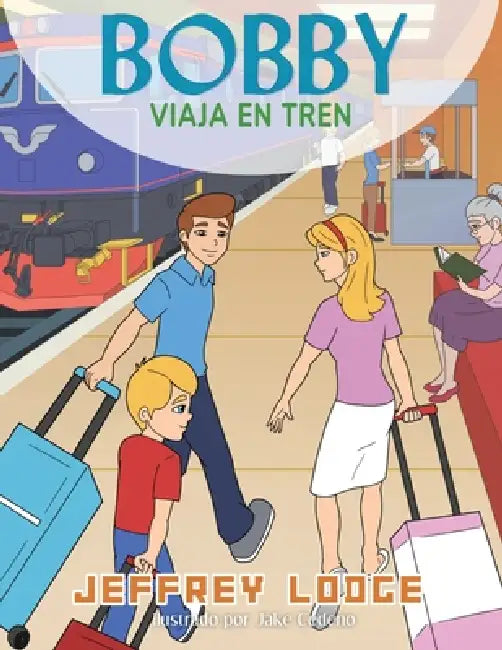 Bobby Viaja En Tren by Jeffrey Donn Lodge