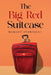 The Big Red Suitcase by Margot Stornelli