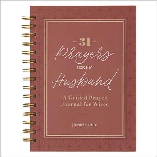 31 Prayers for My Husband; A Guided Prayer Journal