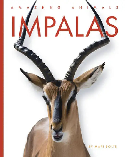 Impalas by Mari Bolte