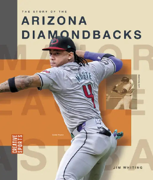 The Story of the Arizona Diamondbacks by Jim Whiting