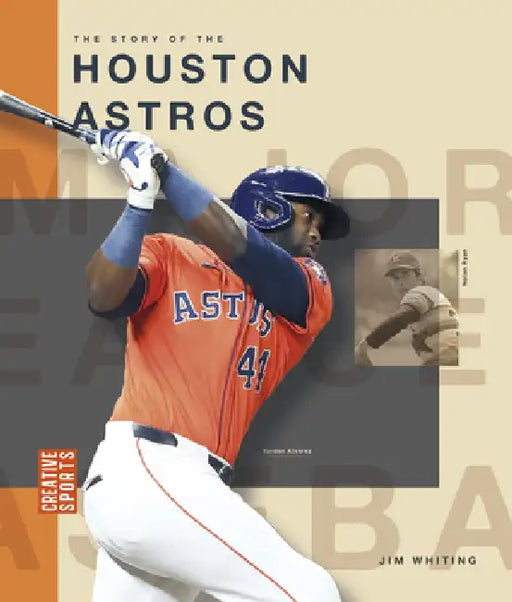 The Story of the Houston Astros by Jim Whiting
