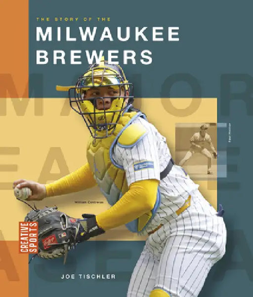 The Story of the Milwaukee Brewers by Joe Tischler