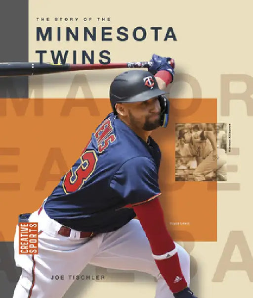 The Story of the Minnesota Twins by Joe Tischler