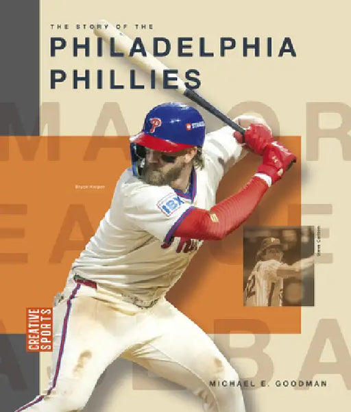 The Story of the Philadelphia Phillies by Michael E. Goodman