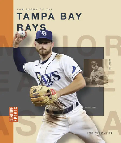 The Story of the Tampa Bay Rays by Joe Tischler
