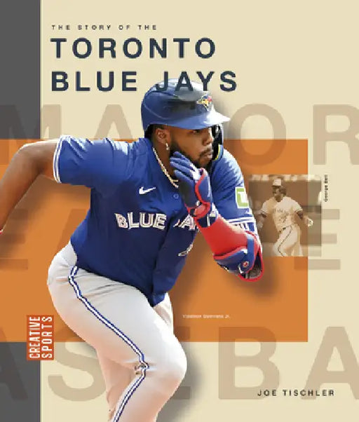 The Story of the Toronto Blue Jays by Joe Tischler