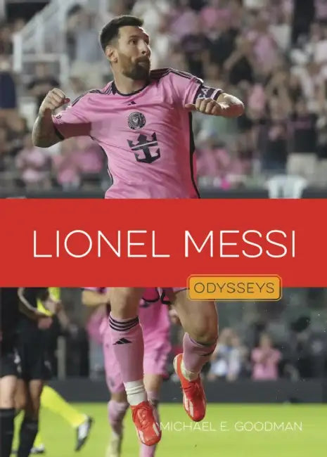 Lionel Messi by Michael E. Goodman