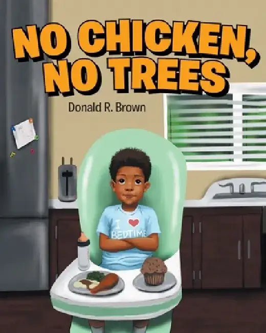 No Chicken, No Trees by Donald R Brown