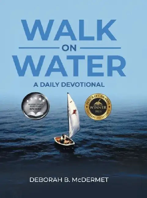 Walk On Water: A Daily Devotional by Deborah B McDermet