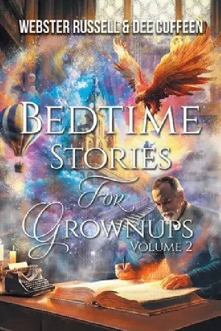 Bedtime Stories for Grownups Volume 2 by Webster Russell