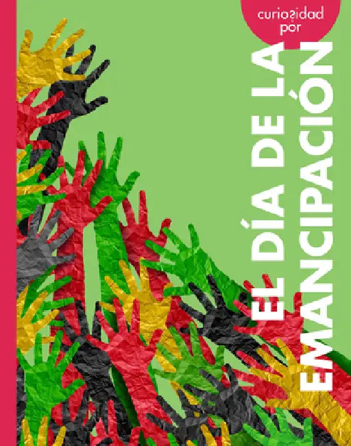 Curiosidad Por El Día de la Emancipación by Artika Tyner