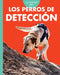 Curiosidad Por Los Perros de Detección by Cari Meister