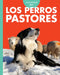Curiosidad Por Los Perros Pastores by Cari Meister