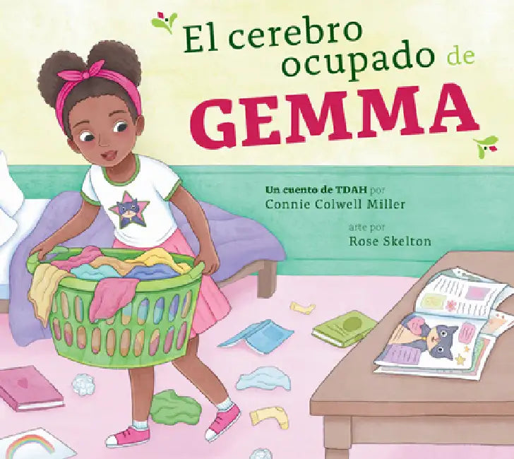 El Cerebro Ocupado de Gemma: Un Cuento de Tdah by Connie Colwell Miller, Rose Skelton