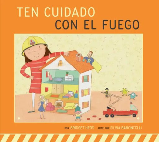 Ten Cuidado Con El Fuego by Bridget Heos, Silvia Baroncelli