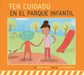 Ten Cuidado En El Parque Infantil by Bridget Heos, Silvia Baroncelli