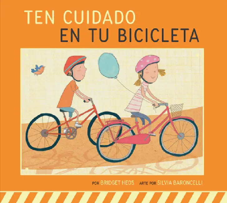 Ten Cuidado En Tu Bicicleta by Bridget Heos, Silvia Baroncelli