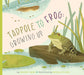 Tadpole to Frog: Growing Up by Bridget Heos, Natalie Vilter