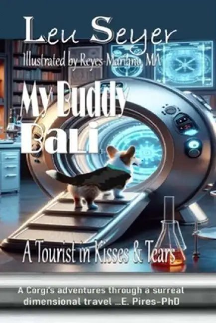 My Buddy Bali: A Tourist in Kisses and Tears: A Tourist in Kisses and Tears: A Tourist in Kisses and Tears: A Tourist in Kisses and Tears by Leu A. Seyer