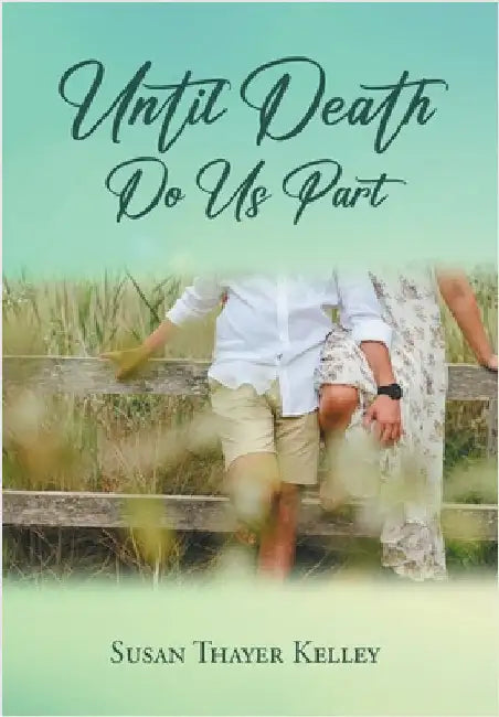 Until Death Do Us Part by Kelley, Susan Thayer