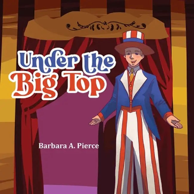 Under the Big Top by Pierce, Barbara A.