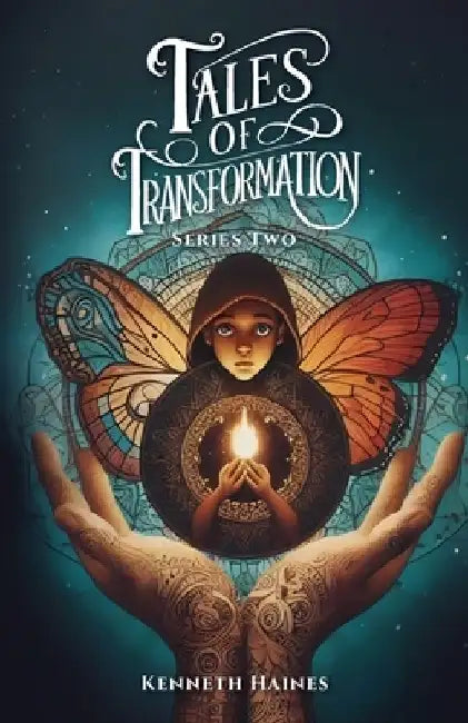 Tales of Transformation Series Two by Kenneth Haines