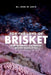 For The Love Of Brisket, How To Smoke A Barbecue Brisket Texas Style by John W. Davis