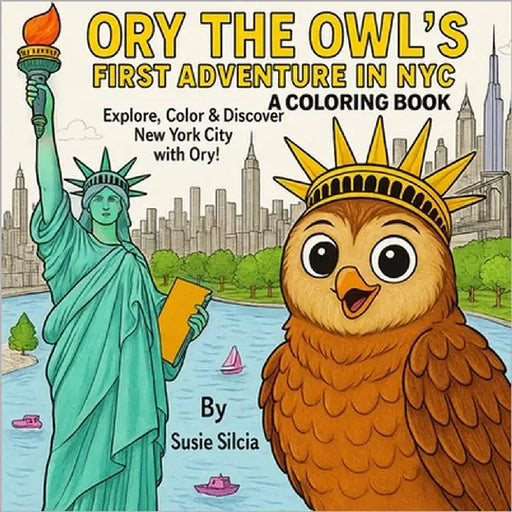 Ory the Owl's NYC Coloring Book, Explore, Color & Discover New York City with Ory by Silcia, Susie Silcia