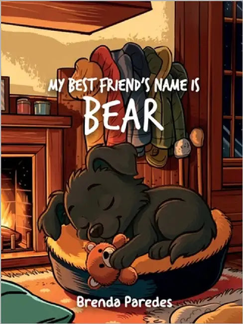 My Best Friend's Name is Bear by Paredes, Brenda