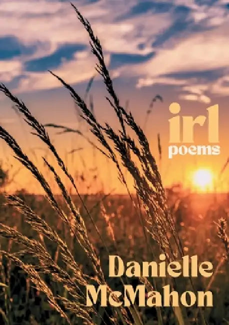 irl by Danielle McMahon