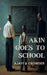 Akin goes to school by Christie Ade Ajayi, Micheal Crowder