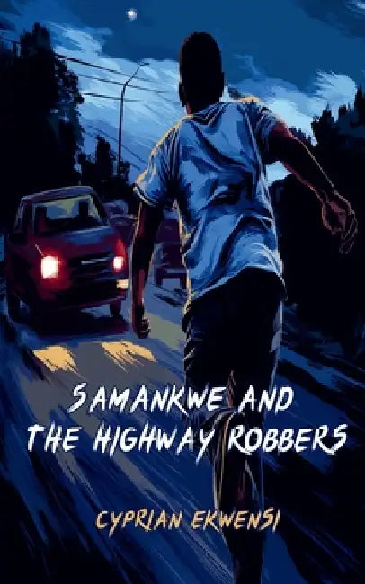 Samankwe and the highway robbers by Cyprian Ekwensi