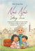 Nai Nai Story Time: A legacy of the struggles and opportunities of a Chinese immigrant, imbued with Grandma's wisdom and humor by Anly Kang Hsu